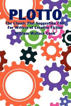 portada plotto: the classic plot suggestion tool for writers of creative fiction (in English)