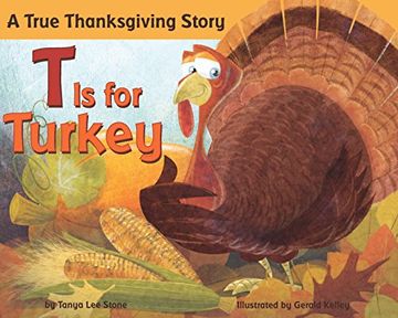 portada T is for Turkey: A True Thanksgiving Story (en Inglés)