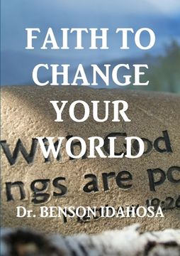 portada Faith To Change Your World (en Inglés)