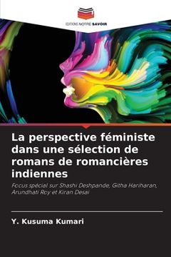 portada La perspective féministe dans une sélection de romans de romancières indiennes (en Francés)