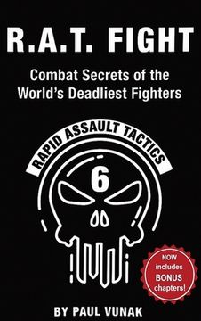 portada R.A.T. FIGHT Combat Secrets of the World's Deadliest Fighters: Rapid Assault Tactics (en Inglés)