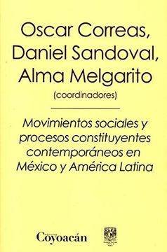 portada Movimientos Sociales y Procesos Constituyentes Contemporáneos en México y América Latina (in Spanish)