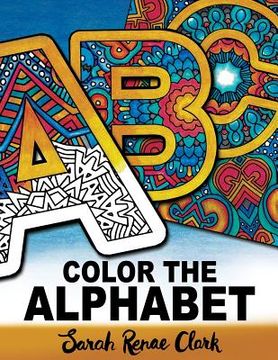 portada Color The Alphabet: An A-Z Coloring Book for Adults (en Inglés)