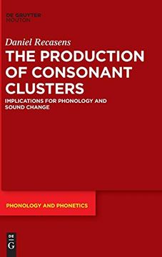 portada The Production of Consonant Clusters: Implications for Phonology and Sound Change (Phonology and Phonetics pp) (en Inglés)