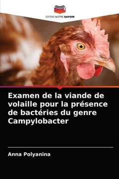 portada Examen de la viande de volaille pour la présence de bactéries du genre Campylobacter (in French)