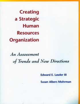 portada Creating a Strategic Human Resources Organization: An Assessment of Trends and new Directions 