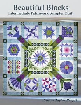 portada Beautiful Blocks: Intermediate Patchwork Sampler Quilt (en Inglés)