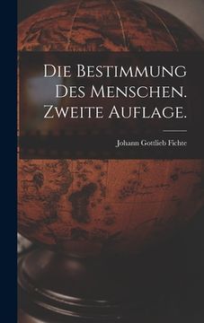 portada Die Bestimmung des Menschen. Zweite Auflage. (in German)