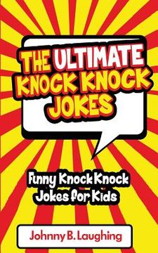 portada The Ultimate Knock Knock Jokes: Funny Knock Knock Jokes for Kids (en Inglés)
