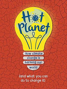portada Hot Planet: How Climate Change is Harming Earth (And What you can do to Help) (en Inglés)