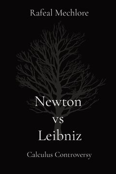 portada Newton vs Leibniz: Calculus Controversy: Calculus Controversy (en Inglés)