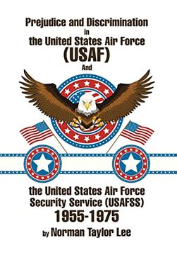 portada Prejudice and Discrimination in the United States air Force (Usaf) and the United States air Force Security Service (Usafss) 1955-1975 (in English)