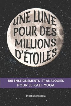 portada Une lune pour des millions d'étoiles: 108 enseignements et analogies pour le Kali-yuga (en Francés)