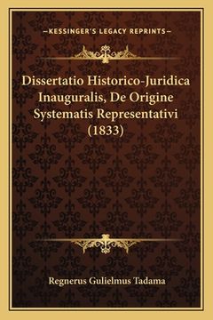 portada Dissertatio Historico-Juridica Inauguralis, De Origine Systematis Representativi (1833) (in Latin)