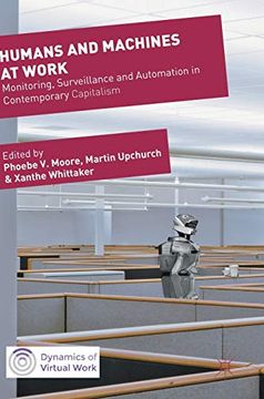 portada Humans and Machines at Work: Monitoring, Surveillance and Automation in Contemporary Capitalism (Dynamics of Virtual Work)