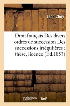 portada Droit Français des Divers Ordres de Succession des Successions Irrégulières (Sciences Sociales) (en Francés)