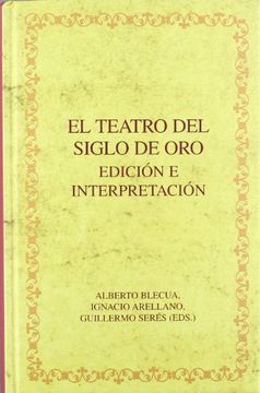 portada El Teatro del Siglo de Oro. Edicion e Interpretacion (in Spanish)