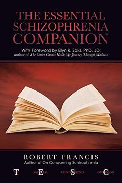 portada The Essential Schizophrenia Companion: With Foreword by Elyn r. Saks, Phd, jd (en Inglés)