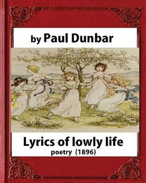 portada Lyrics of lowly life(1896), by Paul Laurence Dunbar and W.D.Howells(poetry) (en Inglés)