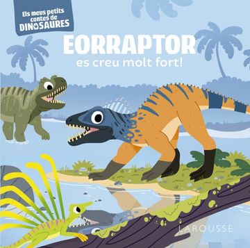 portada Eorraptor es Creu Molt Fort!  Els Meus Petits Contes de Dinosaures