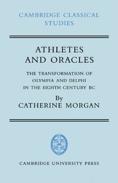portada Athletes and Oracles: The Transformation of Olympia and Delphi in the Eighth Century bc (Cambridge Classical Studies) (in English)