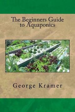 portada The Beginners Guide to Aquaponics (en Inglés)