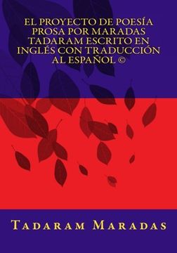 portada El Proyecto de Poesía Prosa por Maradas Tadaram Escrito en Inglés con Traducción al Español © (Spanish Edition)