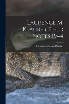 portada Laurence M. Klauber Field Notes 1944