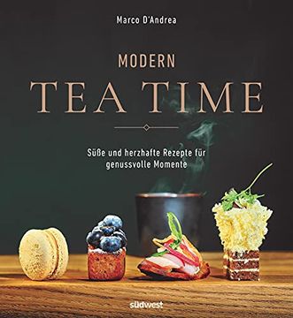 portada Modern tea Time: Gemeinsam Genießen - Süße und Salzige Rezepte für Jeden Anlass (in German)