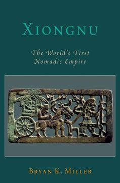 portada Xiongnu: The World's First Nomadic Empire (en Inglés)