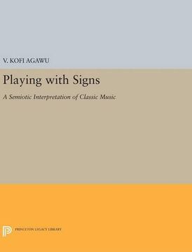 portada Playing With Signs: A Semiotic Interpretation of Classic Music (Princeton Legacy Library) (en Inglés)