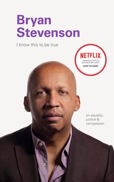 portada I Know This to be True: Bryan Stevenson (in English)