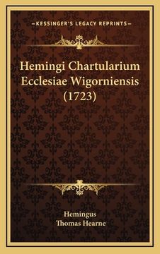 portada Hemingi Chartularium Ecclesiae Wigorniensis (1723) (en Latin)