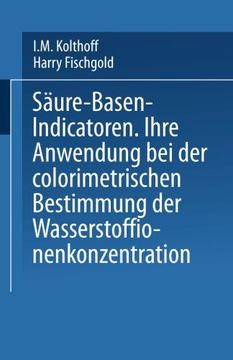 portada Säure ― Basen ― Indicatoren: Ihre Anwendung bei der Colorimetrischen Bestimmung der Wasserstoffionenkonzentration (German Edition)