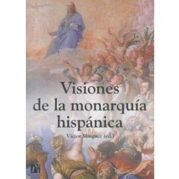 portada Visiones de la Monarquía Hispánica