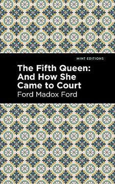 portada The Fifth Queen: And how she Came to Court (Mint Editions) (in English)