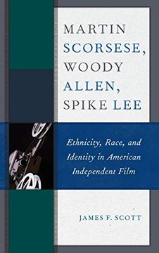 portada Martin Scorsese, Woody Allen, Spike Lee: Ethnicity, Race, and Identity in American Independent Film (in English)