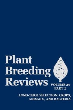portada plant breeding reviews, part 2: long-term selection: crops, animals, and bacteria (en Inglés)