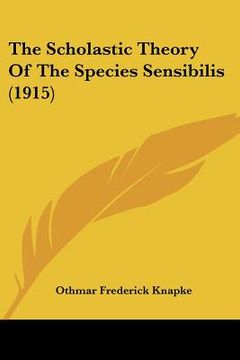portada the scholastic theory of the species sensibilis (1915) (en Inglés)