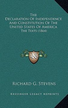 portada the declaration of independence and constitution of the united states of america: the texts (1864) (en Inglés)
