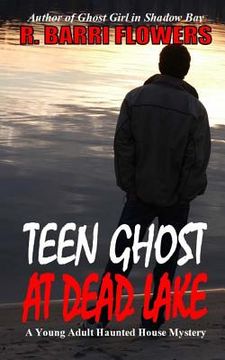 portada Teen Ghost At Dead Lake: A Young Adult Haunted House Mystery