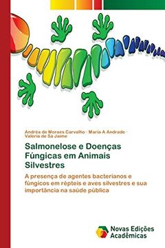 portada Salmonelose e Doenças Fúngicas em Animais Silvestres: A Presença de Agentes Bacterianos e Fúngicos em Répteis e Aves Silvestres e sua Importância na Saúde Pública