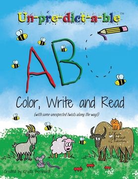 portada Un-pre-dict-a-ble ABC: Color, Write and Read (with some unexpected twists along the way!) (en Inglés)