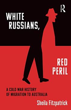 portada "White Russians, red Peril": A Cold war History of Migration to Australia (en Inglés)