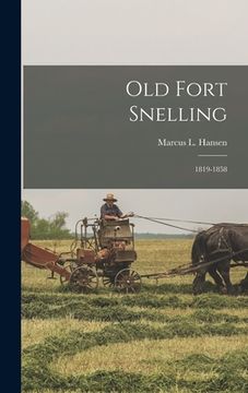 portada Old Fort Snelling: 1819-1858