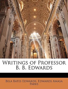 portada writings of professor b. b. edwards (en Inglés)