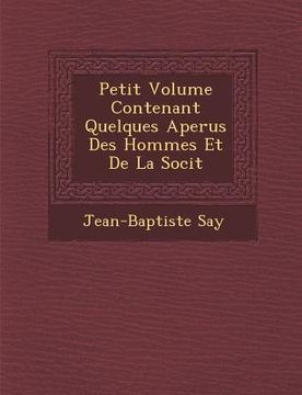 portada Petit Volume Contenant Quelques Aper Us Des Hommes Et de La Soci T (in French)
