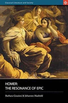 portada Homer: The Resonance of Epic (Classical Literature and Society) (in English)