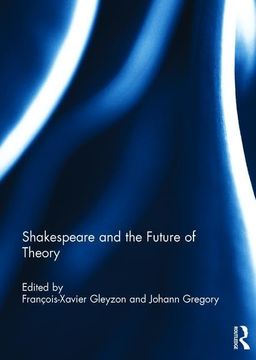 portada Shakespeare and the Future of Theory (in English)