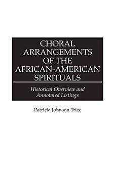 portada Choral Arrangements of the African-American Spirituals: Historical Overview and Annotated Listings (en Inglés)